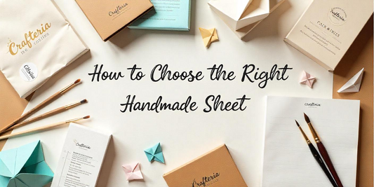 How to Choose the Right Handmade Sheet for Art, Crafts & Printing
