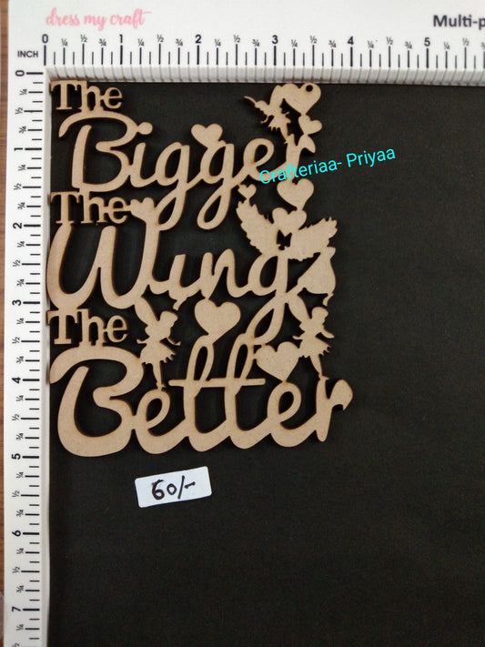 The Bigger the Wing The Better